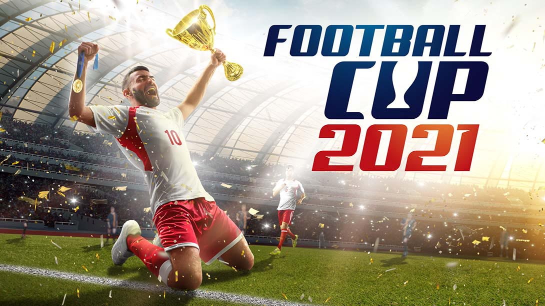 [Switch游戏]2021年足球杯 Football Cup 2021-梦境潮玩