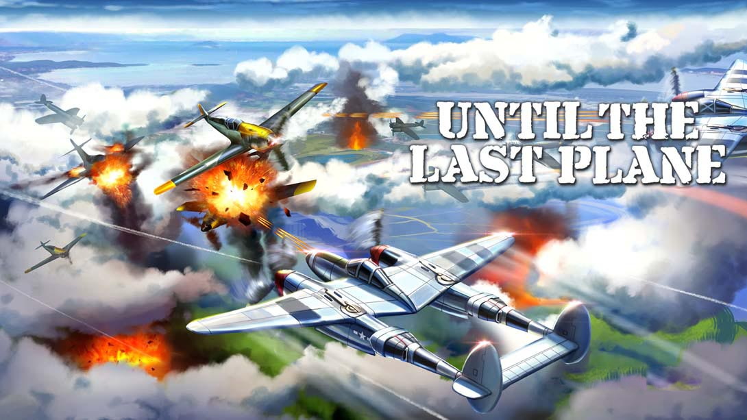 [Switch游戏]战斗到最后一架飞机 Until the Last Plane-梦境潮玩