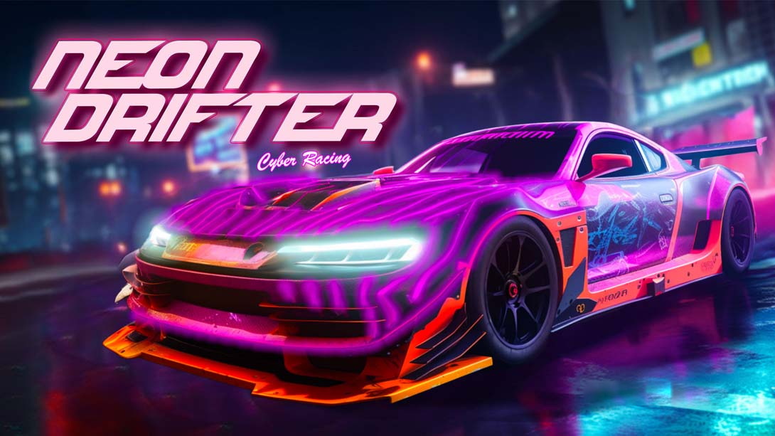 [Switch游戏]霓虹灯漂流者-赛博飙车 .Neon Drifter - Cyber Racing-梦境潮玩