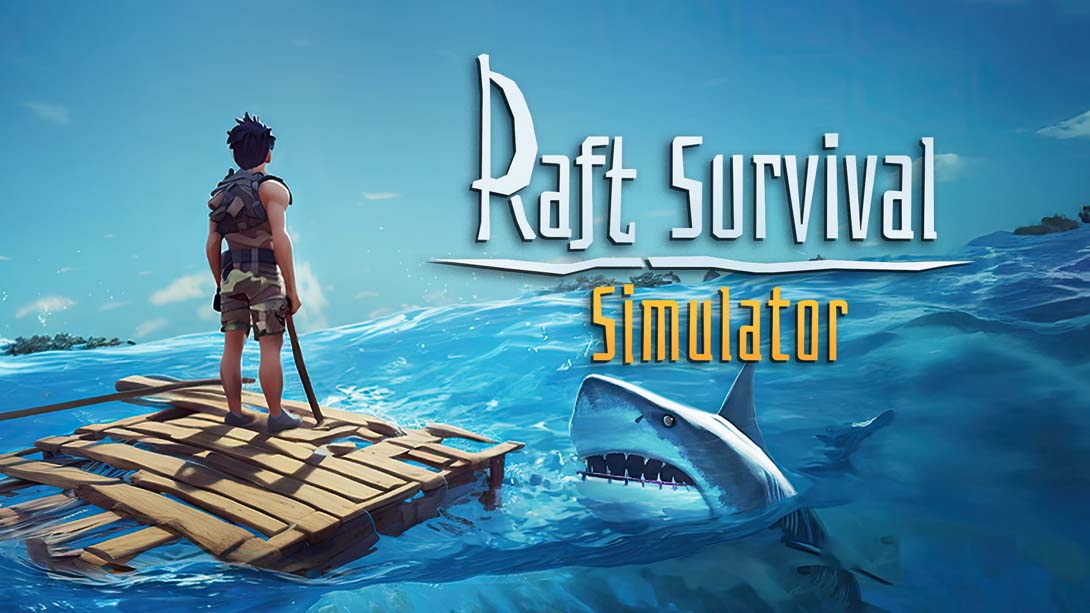 [Switch游戏]船长漂流记 救生筏模拟器 .RAFT SURVIVAL SIMULATOR-梦境潮玩