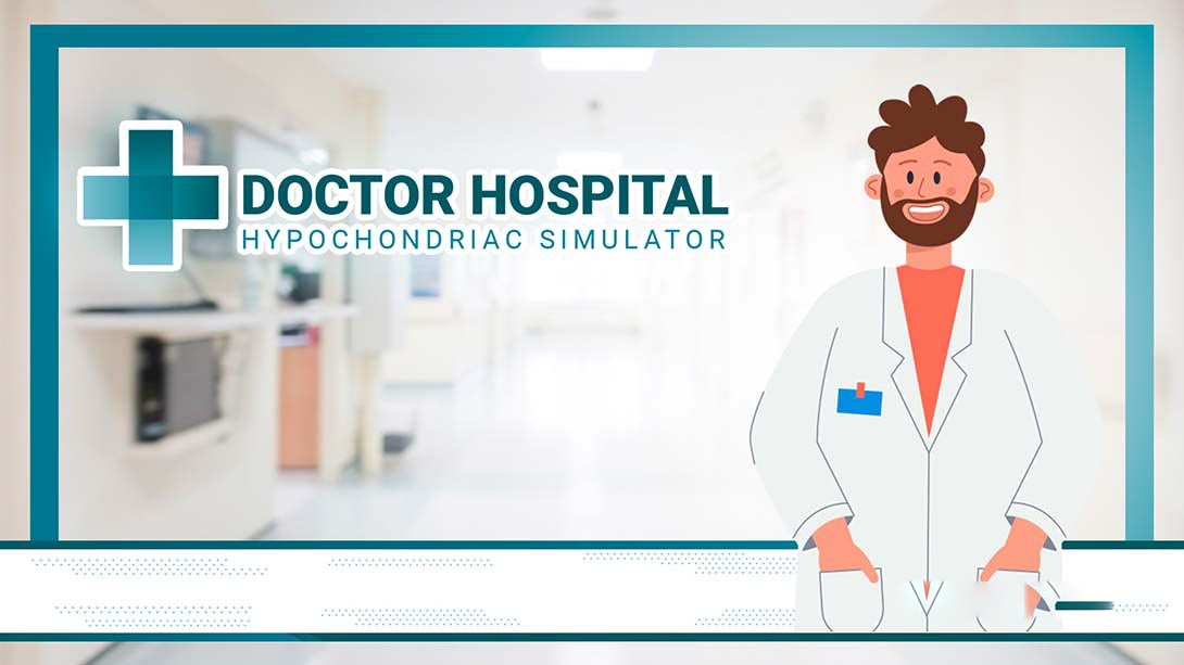 [Switch游戏]医生医院:疑病症模拟器 Doctor Hospital: Hypochondriac Simulator-梦境潮玩
