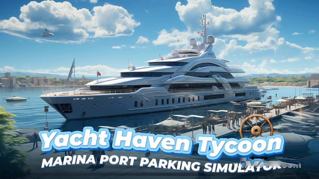 [Switch游戏]游艇天堂大亨:码头港口停车模拟器 .Yacht Haven Tycoon: Marina Port Parking Simulator-梦境潮玩