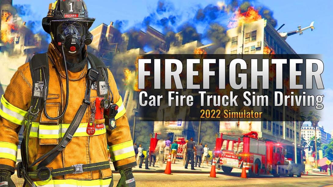 [Switch游戏]真实消防车模拟驾驶灭火 Firefighter:Car Fire Truck Sim Driving 2022 Simulator-梦境潮玩