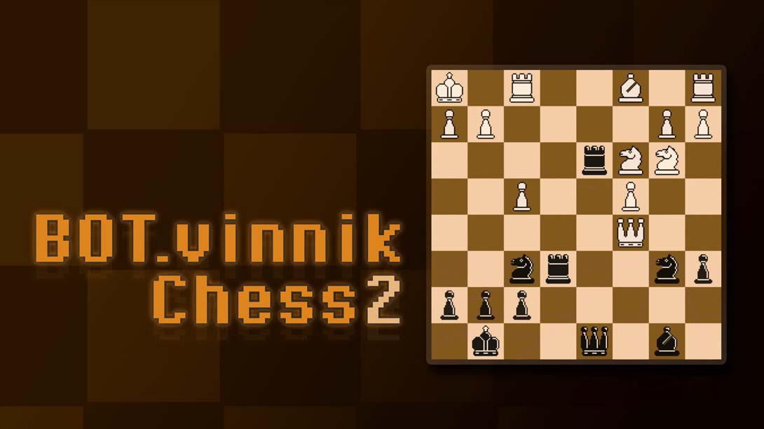 [Switch游戏]BOT.vinnik国际象棋2 .BOT.vinnik Chess 2-梦境潮玩