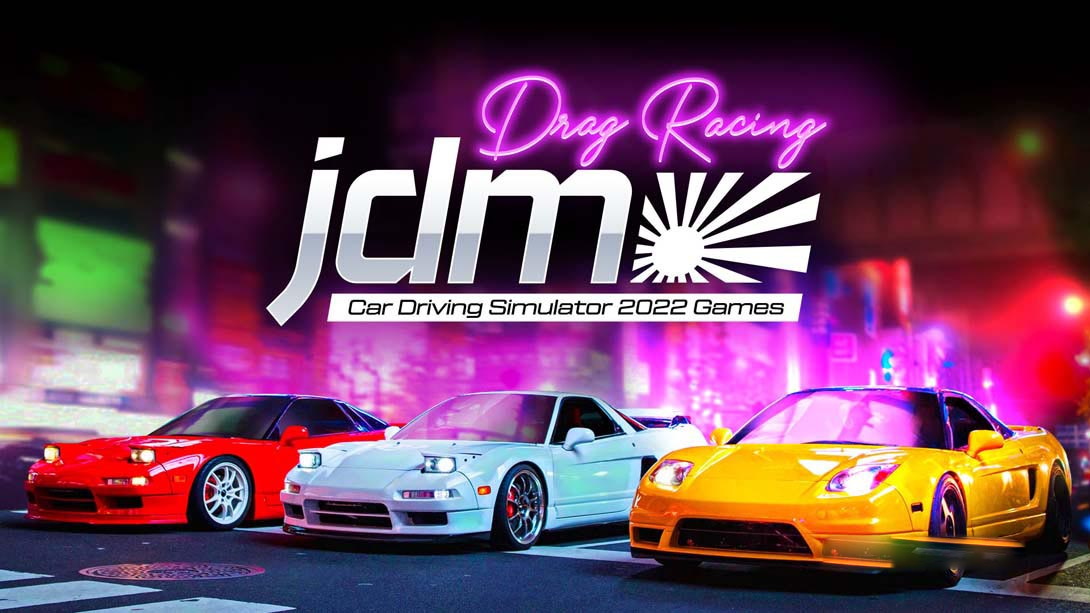 [Switch游戏]JDM Drag Racing Car Driving Simulator 2022 Games-梦境潮玩