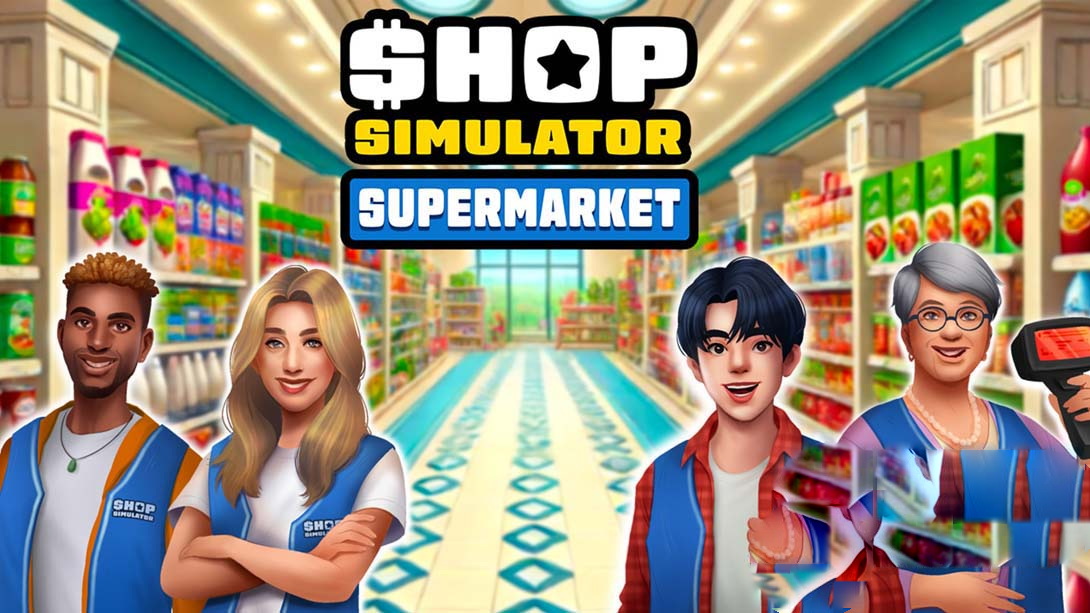 [switch游戏]商店模拟器：超市 .Shop Simulator: Supermarket-梦境潮玩