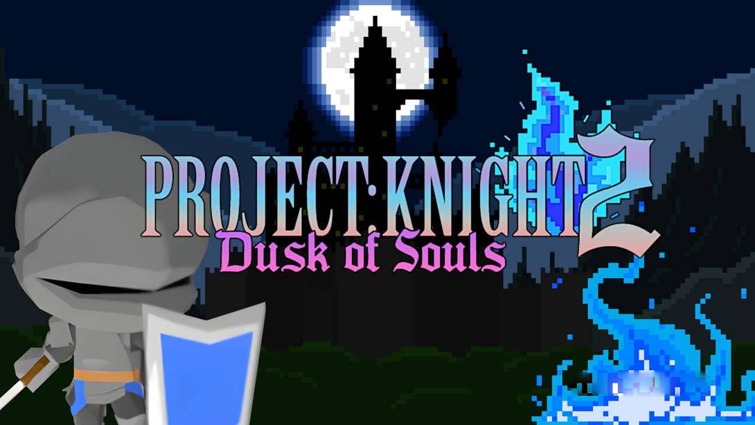 [Switch游戏]PROJECT : KNIGHT™ 2 Dusk of Souls-梦境潮玩